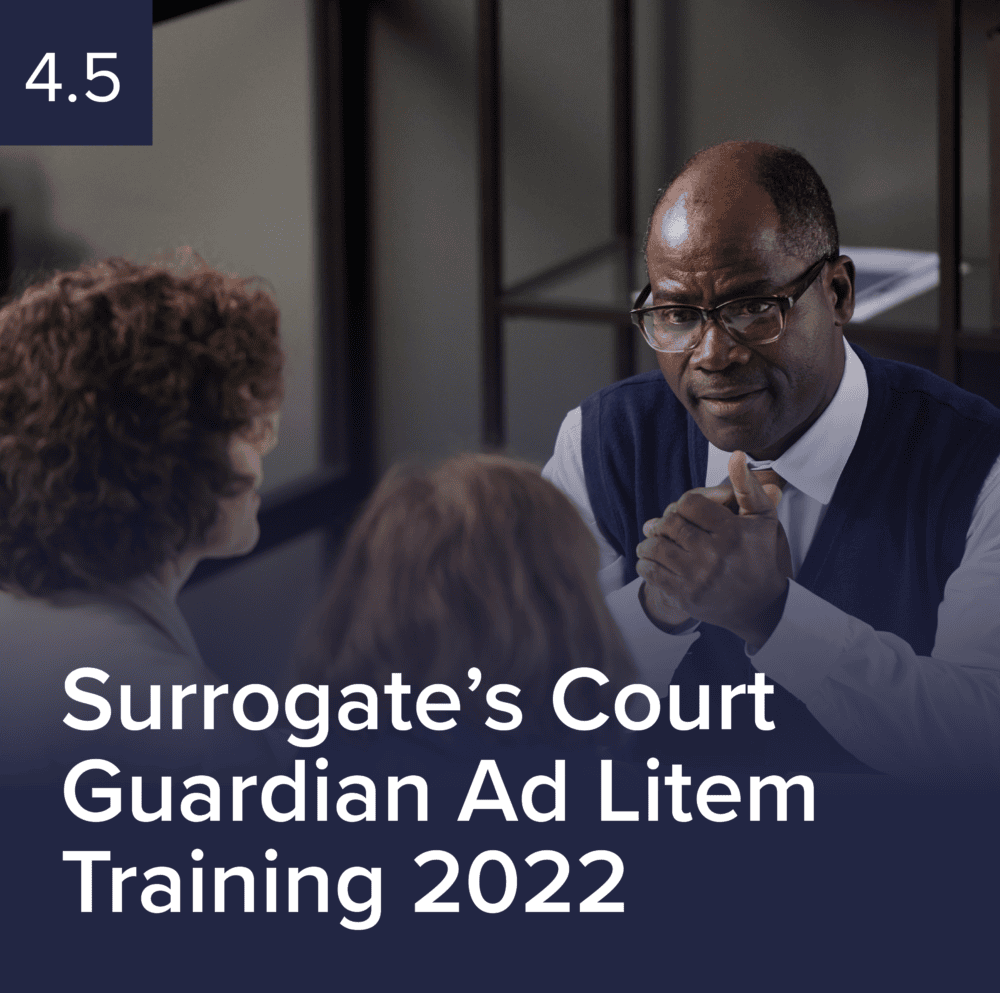 #2436 Surrogate's Court Guardian Ad Litem Training 2022