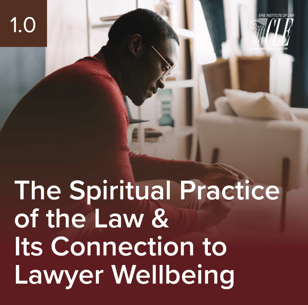 #2462 The Spiritual Practice of the Law & Its Connection to Lawyer Wellbeing