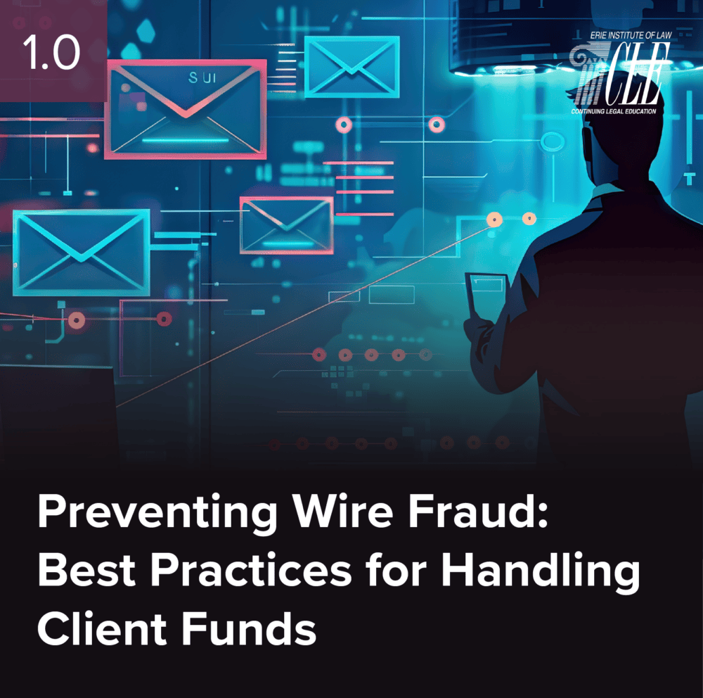 #2494 Preventing Wire Fraud: Best Practices for Handling Client Funds
