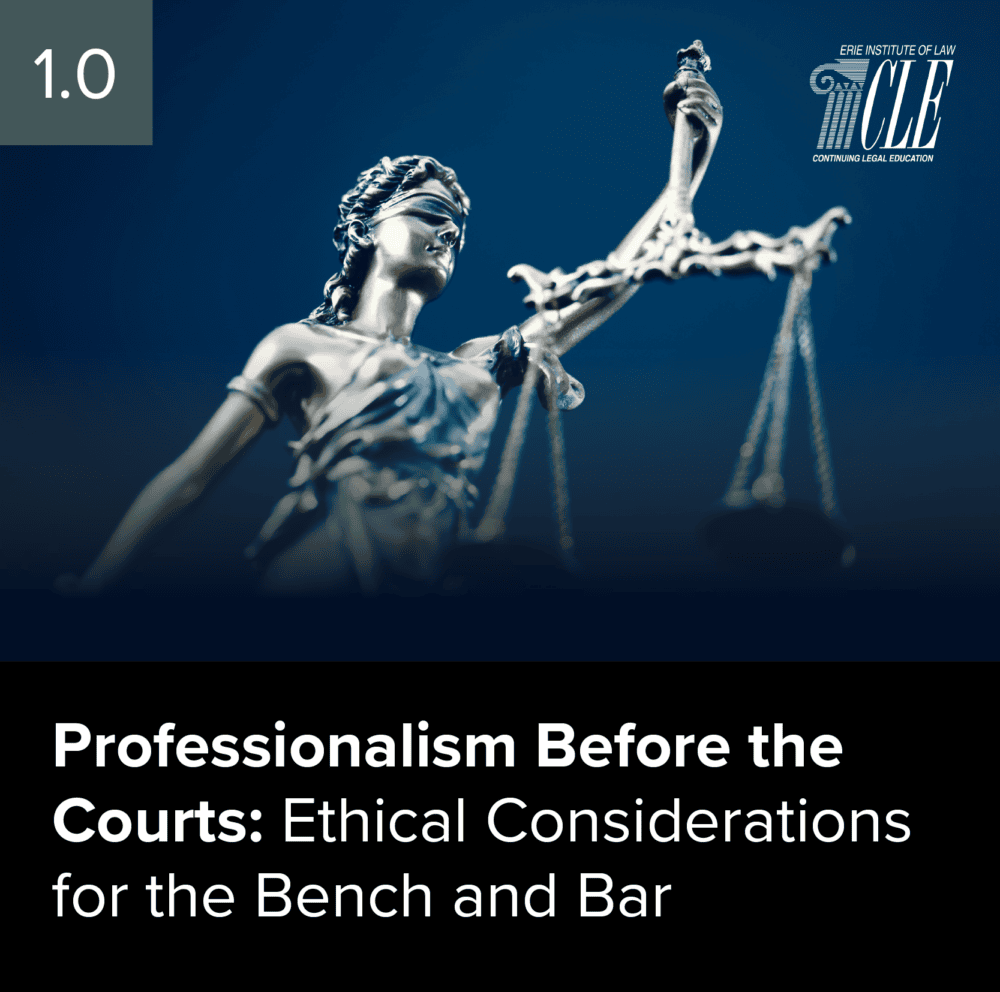 #2492 Professionalism Before The Courts: Ethical Considerations for the Bench and Bar